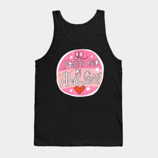 Go forth and be Awesome Tank Top